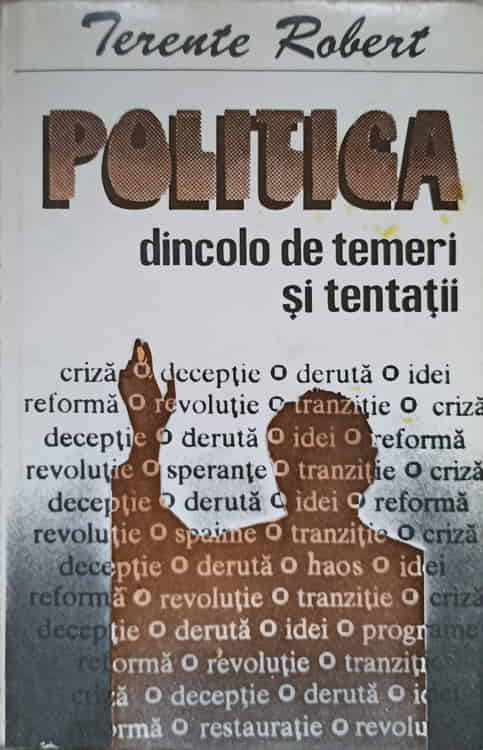 Politica Dincolo De Temeri Si Tentatii