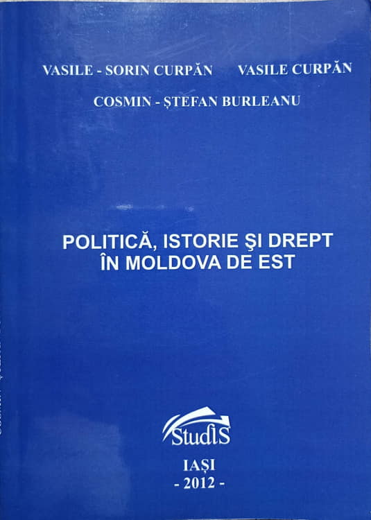 Politica, Istorie Si Drept In Moldova De Est