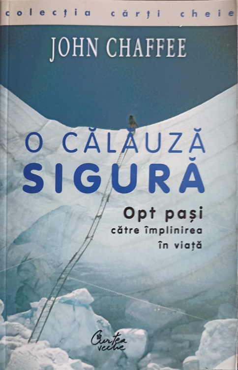 O Calauza Sigura. Opt Pasi Catre Implinirea In Viata