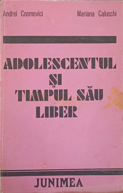 Vezi detalii pentru Adolescentul Si Timpul Sau Liber