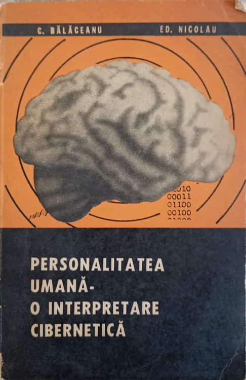 Vezi detalii pentru Personalitatea Umana - O Interpretare Cibernetica