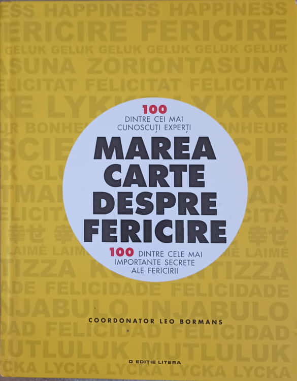 Marea Carte Despre Fericire. 100 Dintre Cele Mai Importante Secrete Ale Fericirii