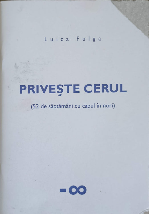 Priveste Cerul (52 De Saptamani Cu Capul In Nori)