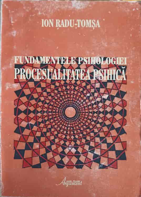 Fundamentele Psihologiei. Procesualitatea Psihica