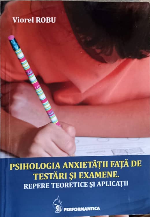 Vezi detalii pentru Psihologia Anxietatii Fata De Testari Si Examene. Repere Teoretice Si Aplicatii