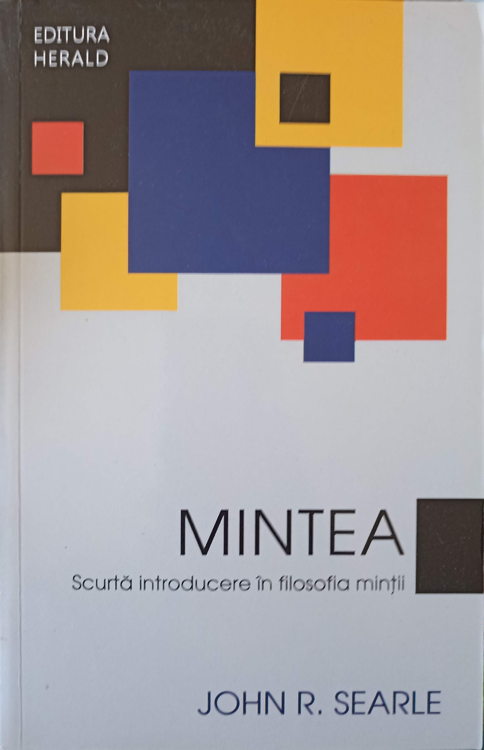 Vezi detalii pentru Mintea. Scurta Introducere In Filosofia Mintii