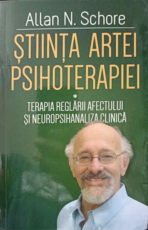 Stiinta Artei Psihoterapiei Vol.1 Terapia Reglarii Afectului Si Neuropsihanaliza Clinica