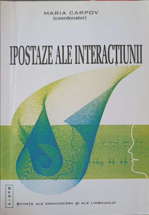 Vezi detalii pentru Ipostaze Ale Interactiunii