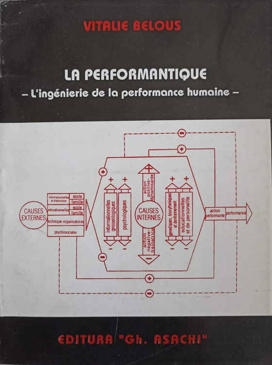 La performantique. l'inginerie de la performance humaine vol.1 les fondements axiologiques, praxiologiques et psychologiques de la performance humaine