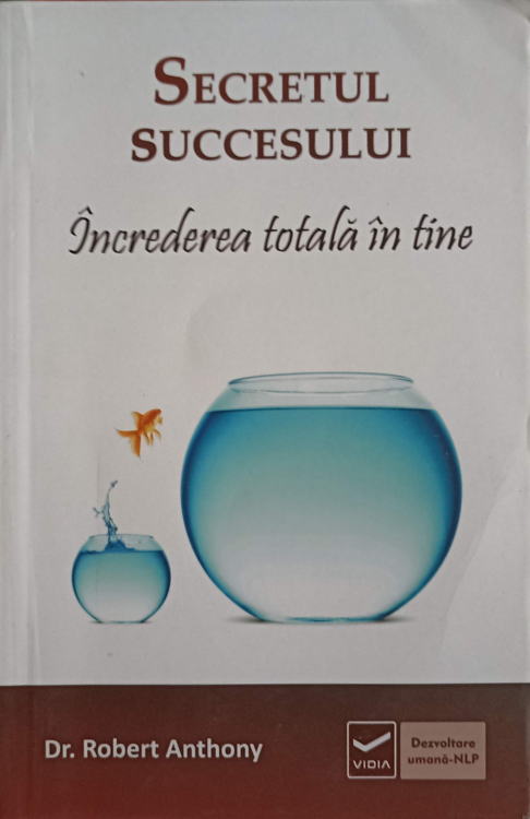 Vezi detalii pentru Secretul Succesului. Increderea Totala In Tine