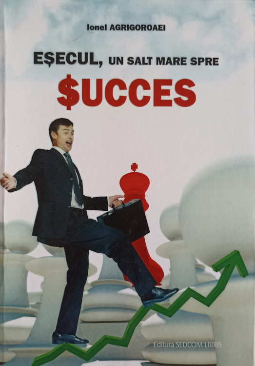 Vezi detalii pentru Esecul, Un Salt Mare Spre Succes