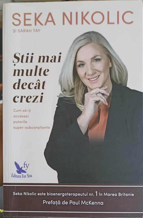 Vezi detalii pentru Stii Mai Multe Decat Crezi. Cum Sa-ti Accesezi Puterile Super-subconstiente