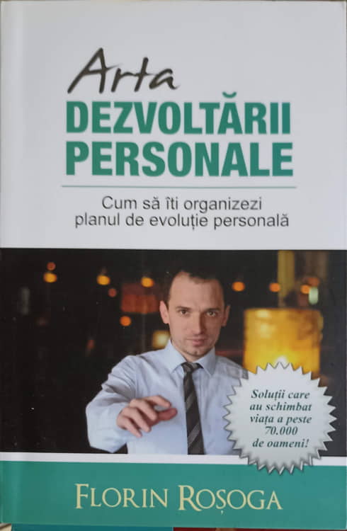 Vezi detalii pentru Arta Dezvoltarii Personale. Cum Sa Iti Organizezi Planul De Evolutie Personala