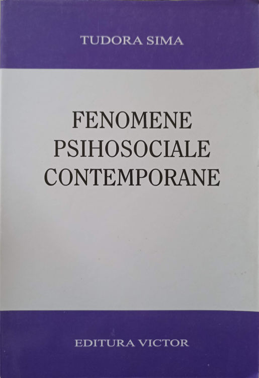 Vezi detalii pentru Fenomene Psihosociale Contemporane