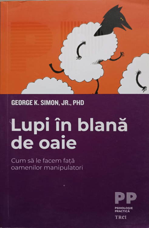 Vezi detalii pentru Lupi In Blana De Oaie. Cum Sa Le Facem Fata Oamenilor Manipulatori