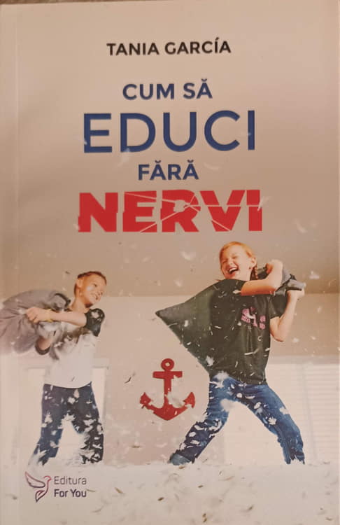 Vezi detalii pentru Cum Sa Educi Fara Nervi