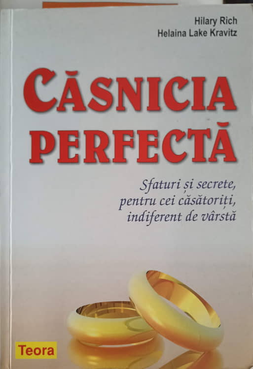 Casnicia Perfecta. Sfaturi Si Secrete, Pentru Cei Casatoriti, Indiferent De Varsta