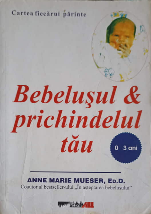 Bebelusul & Prichindelul Tau. 0-3 Ani