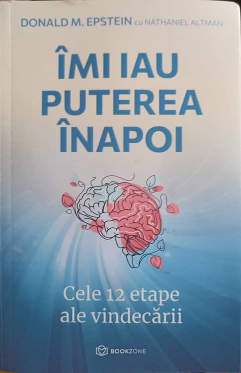 Vezi detalii pentru Imi Iau Puterea Inapoi. Cele 12 Etape Ale Vindecarii