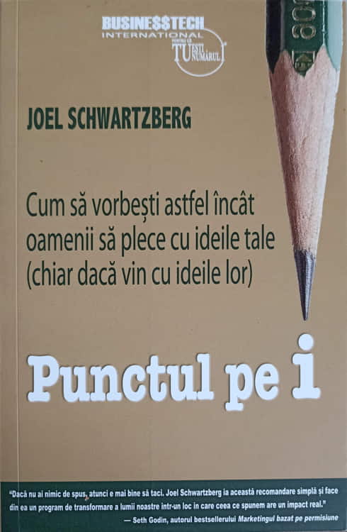 Punctul Pe I. Cum Sa Vorbesti Astfel Incat Oamenii Sa Plece Cu Ideile Tale