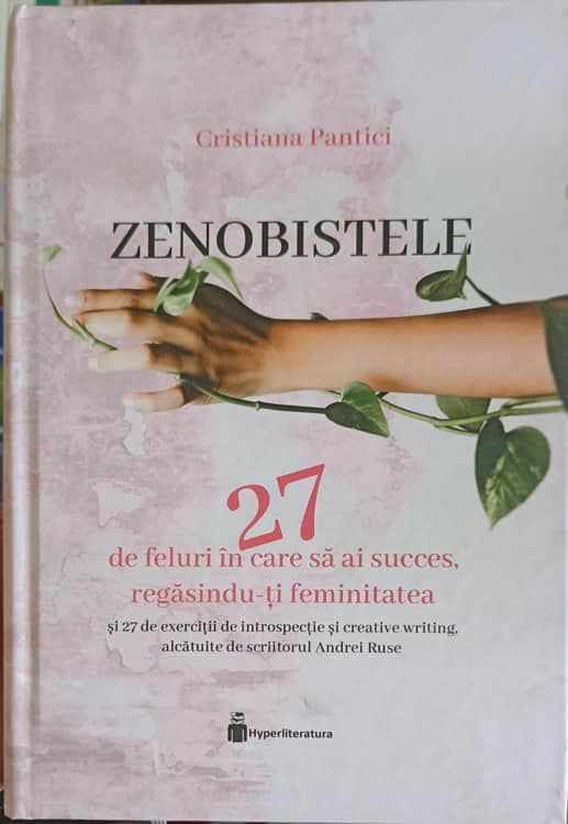 Zenobistele. 27 De Feluri In Care Sa Ai Succes, Regasindu-ti Feminitatea