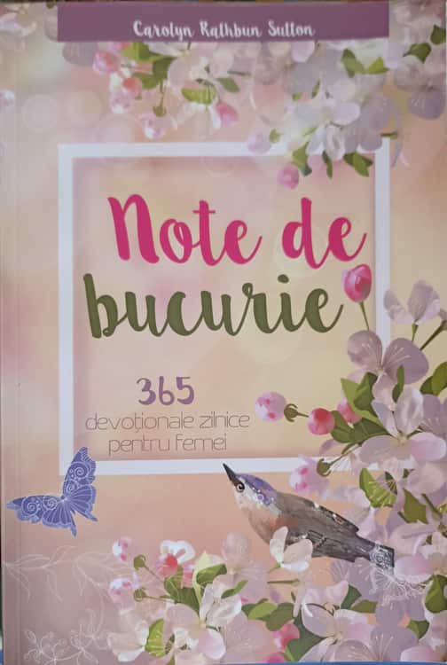 Note De Bucurie. 365 Devotionale Zilnice Pentru Femei