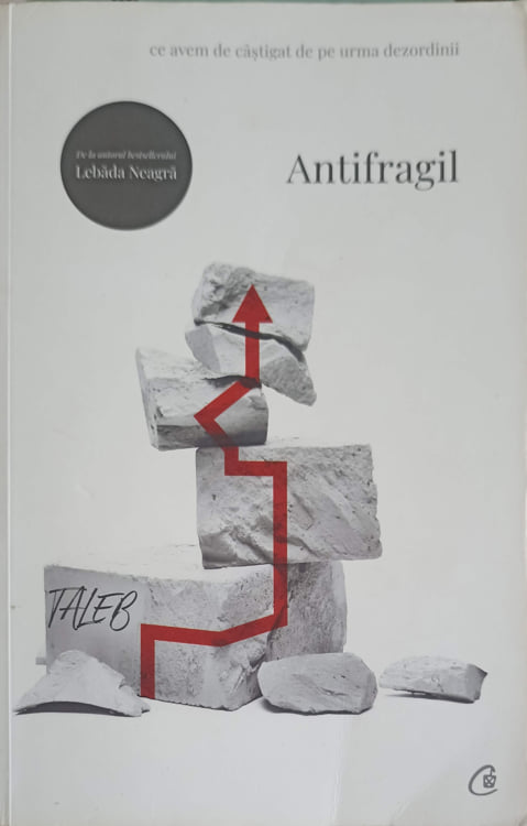 Antifragil: Ce Avem De Castigat De Pe Urma Dezordinii