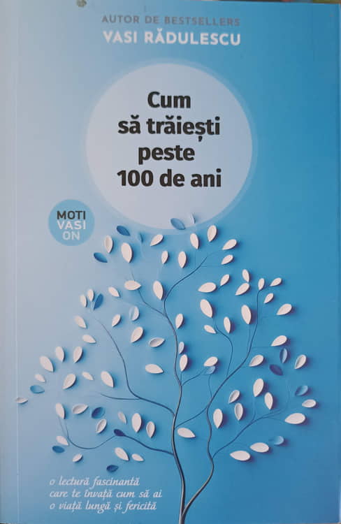 Cum Sa Traiesti Peste 100 De Ani