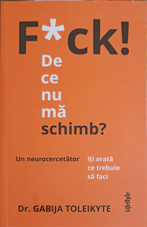 F*ck! De Ce Nu Ma Schimb? Un Neurocercetator Iti Arata Ce Trebuie Sa Faci