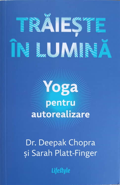 Vezi detalii pentru Traieste In Lumina. Yoga Pentru Autorealizare