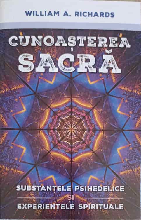 Cunoasterea Sacra. Substantele Psihedelice, Experientele Spirituale