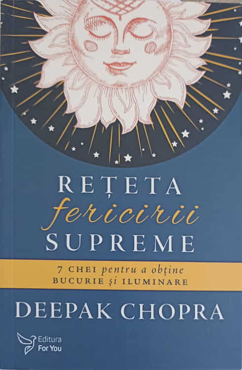 Reteta Fericirii Supreme. 7 Chei Pentru A Obtine Bucurie Si Iluminare