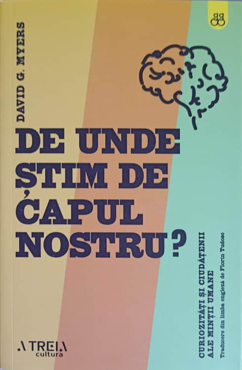 Vezi detalii pentru De Unde Stim De Capul Nostru? Curiozitati Si Ciudatenii Ale Mintii Umane