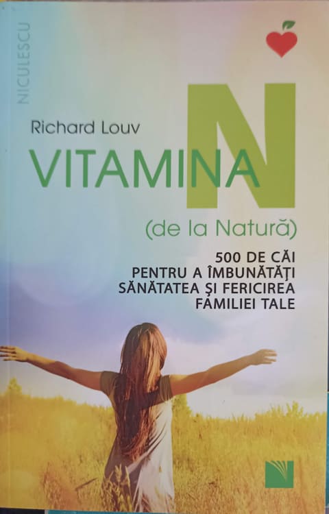 Vezi detalii pentru Vitamina N (de La Natura) 500 De Cai Pentru A Imbunatati Sanatatea Si Fericirea Familiei Tale