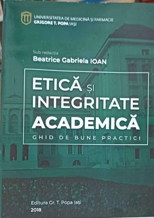 Etica Si Integritate Academica. Ghid De Bune Practici