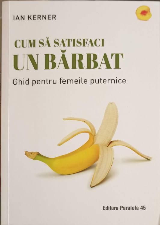 Vezi detalii pentru Cum Sa Satisfaci Un Barbat. Ghid Pentru Femeile Puternice