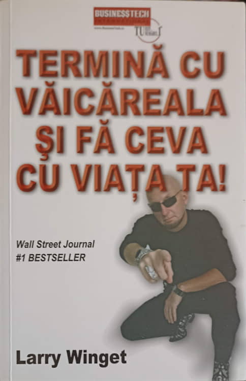 Vezi detalii pentru Termina Cu Vaicareala Si Fa Ceva Cu Viata Ta!