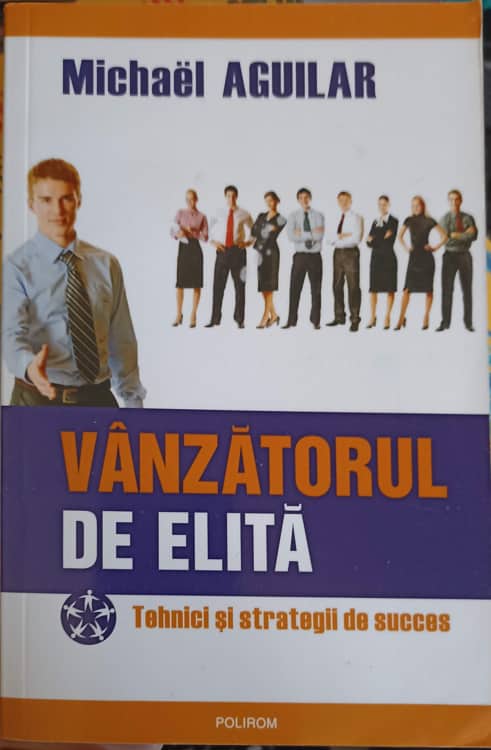 Vezi detalii pentru Vanzatorul De Elita. Tehnici Si Strategii De Asucces