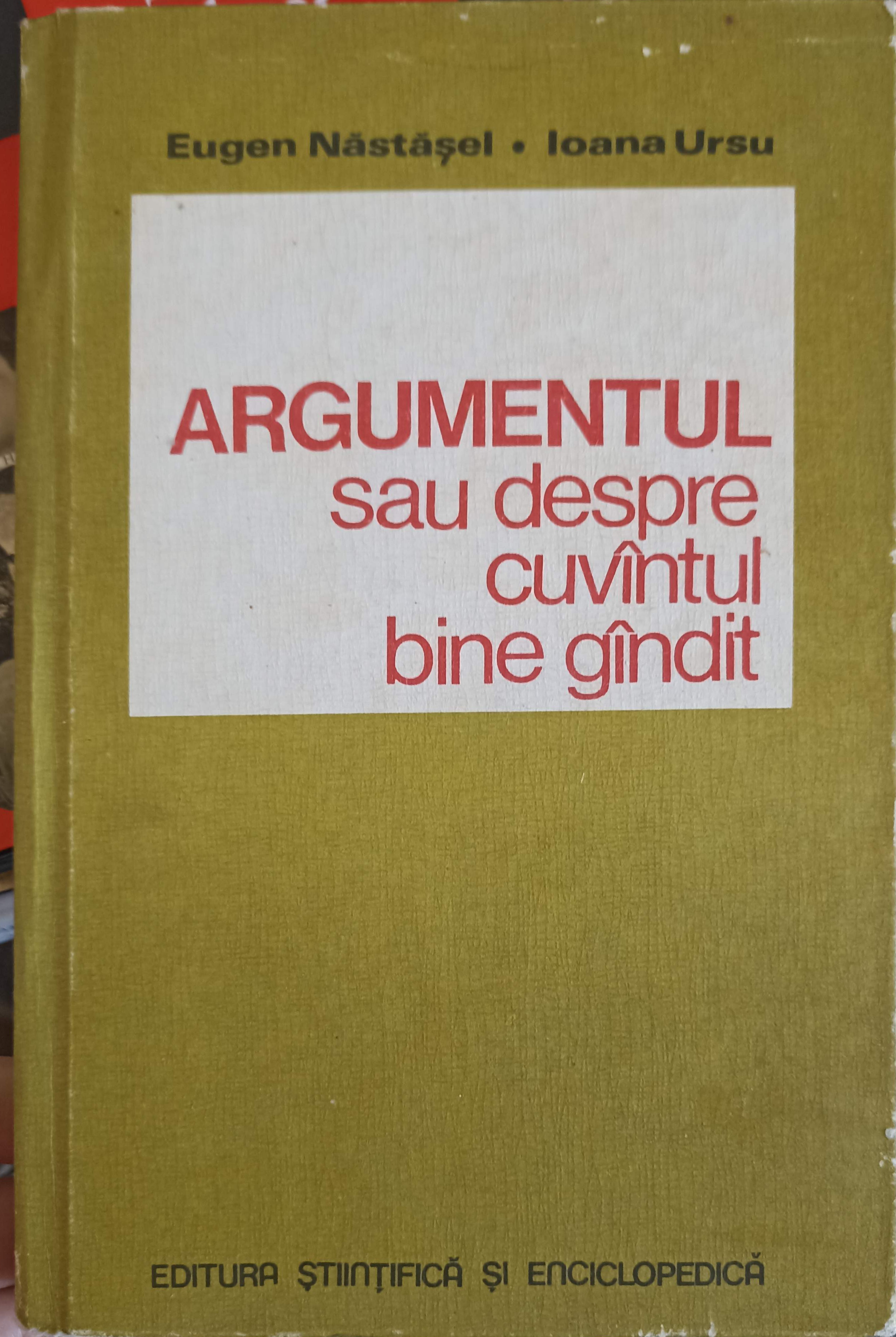 Vezi detalii pentru Argumentul Sau Despre Cuvintul Bine Gandit