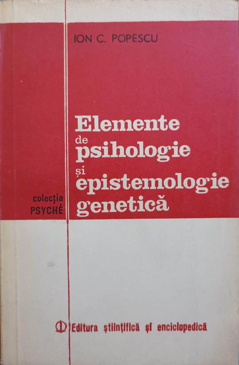 Vezi detalii pentru Elemente De Psihologie Si Epistemologie Genetica