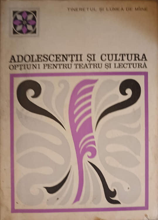 Adolescentii Si Cultura. Optiuni Pentru Teatru Si Lectura