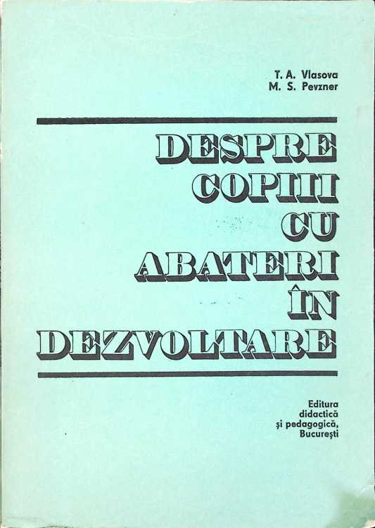DIDACTICA SI PEDAGOGICA Despre Copiii Cu Abateri In Dezvoltare