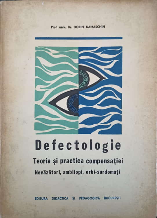 Vezi detalii pentru Defectologie, Teoria Si Practica Compensatiei. Nevazatori, Ambliopi, Orbi-surdomuti