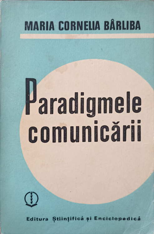 Vezi detalii pentru Paradigmele Comunicarii