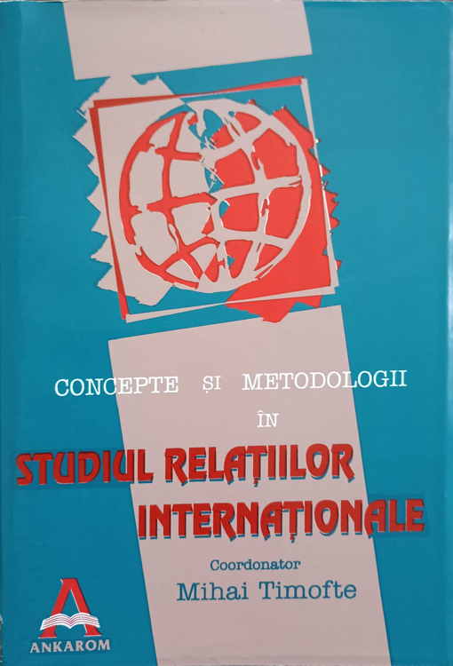 Concepte Si Metodologii In Studiul Relatiilor Internationale