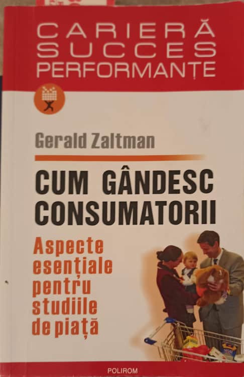 Vezi detalii pentru Cum Gandesc Consumatorii