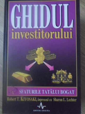 Ghidul Investitorului. Sfaturile Tatalui Bogat