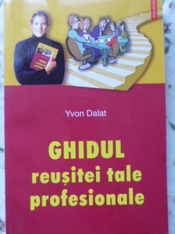 Ghidul Reusitei Tale Profesionale