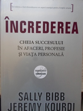 Vezi detalii pentru Increderea. Cheia Succesului In Afaceri, Profesie Si Viata Personala