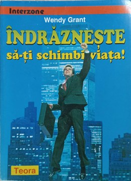 Vezi detalii pentru Indrazneste Sa-ti Schimbi Viata!